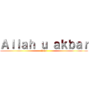 Ａｌｌａｈ ｕ ａｋｂａｒ (Hehe)