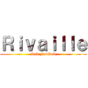 Ｒｉｖａｉｌｌｅ (Snk FanDub)