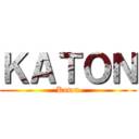 ＫＡＴＯＮ (Katon)