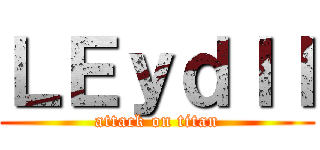 ＬＥｙｄＩＩ (attack on titan)