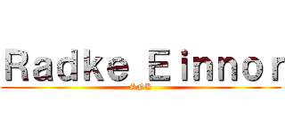 Ｒａｄｋｅ Ｅｉｎｎｏｒ (SNK)
