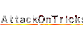 ＡｔｔａｃｋＯｎＴｒｉｃｋｓ (magic show)