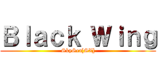Ｂｌａｃｋ Ｗｉｎｇ (SkySea[SX])