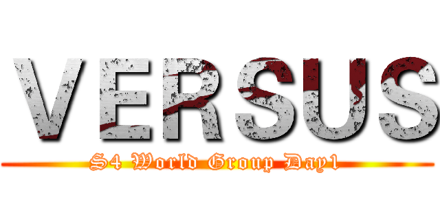 ＶＥＲＳＵＳ (S4 World Group Day1)