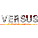ＶＥＲＳＵＳ (S4 World Group Day1)