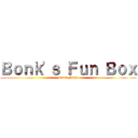 Ｂｏｎｋ'ｓ Ｆｕｎ Ｂｏｘ (Game Night)