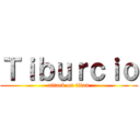 Ｔｉｂｕｒｃｉｏ (attack on titan)