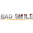 ＢＡＤ ＳＭＩＬＥ (Company)