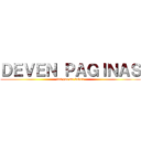 ＤＥＶＥＮ ＰＡＧＩＮＡＳ (los que me deven)