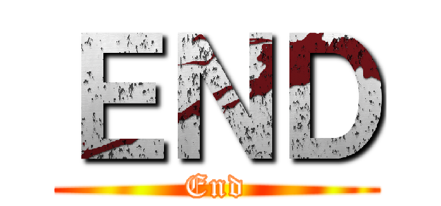 ＥＮＤ (End)