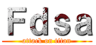Ｆｄｓａ (attack on titan)