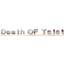 Ｄｅａｔｈ ＯＦ Ｔｅｌｅｔｕｂｉｅ (attack on teletubie)
