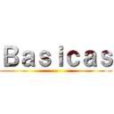 Ｂａｓｉｃａｓ ()