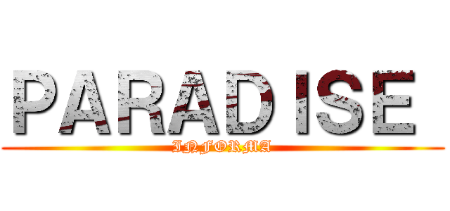 ＰＡＲＡＤＩＳＥ  (INFORMA)
