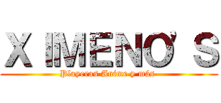 ＸＩＭＥＮＯ'Ｓ (Playeras Anime y más )