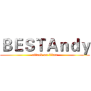 ＢＥＳＴＡｎｄｙ (attack on titan)