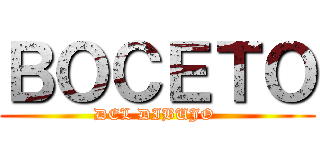 ＢＯＣＥＴＯ (DEL DIBUJO )