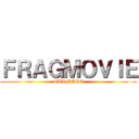 ＦＲＡＧＭＯＶＩＥ (SUR RAST)
