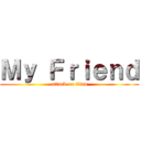 Ｍｙ Ｆｒｉｅｎｄ (attack on titan)