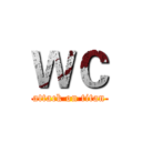 ＷＣ (attack on titan)