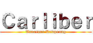 Ｃａｒｌｉｂｅｒ (Tanasorn Kawpoung)