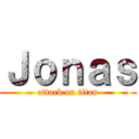 Ｊｏｎａｓ (attack on titan)