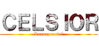 ＣＥＬＳＩＯＲ (Luxury model)