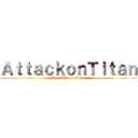 ＡｔｔａｃｋｏｎＴｉｔａｎ (The Military Movie)