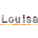 Ｌｏｕｉｓａ (Louisa)