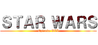 ＳＴＡＲ ＷＡＲＳ (Episode VII)
