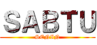 ＳＡＢＴＵ (SENIN)