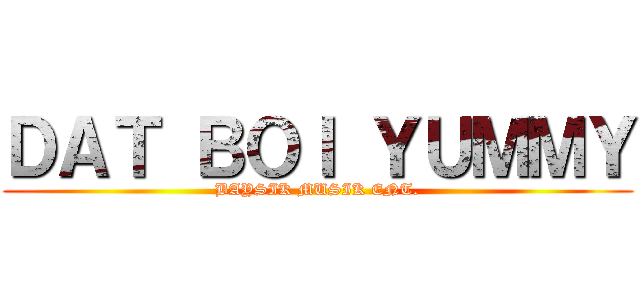 ＤＡＴ ＢＯＩ ＹＵＭＭＹ (BAYSIK MUSIK ENT.)