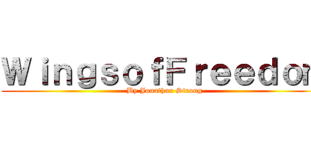 ＷｉｎｇｓｏｆＦｒｅｅｄｏｍ (By Jonathan Strong)