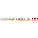 ＤＵＮＧＥＯＮＳ ＆ ＤＲＡＧＯＮＳ (Against The Giants)