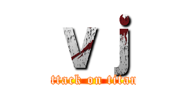 ｖｊ (attack on titan)