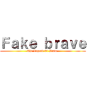 Ｆａｋｅ ｂｒａｖｅ (The Legend Of Brave.)