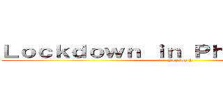 Ｌｏｃｋｄｏｗｎ ｉｎ Ｐｈｉｌｉｐｐｉｎｅｓ (Season 2)