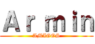 Ａｒ ｍｉｎ (AMIGOS)