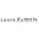 Ｌｅｓｎｅ Ｋｕｒｗｏｌｅ ２ (Zemsta Plebsu)