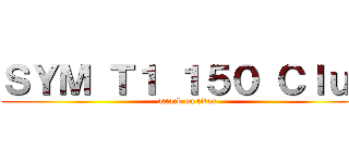 ＳＹＭ Ｔ１ １５０ Ｃｌｕｂ (attack on titan)