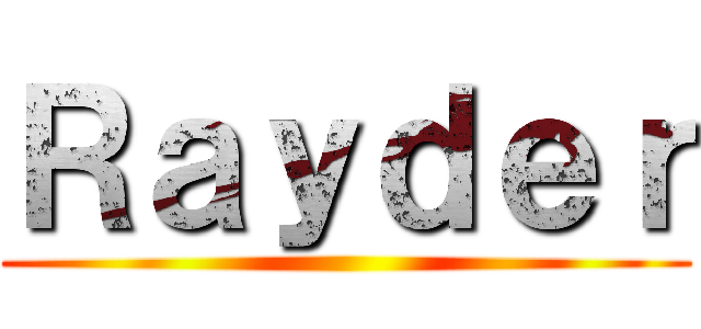 Ｒａｙｄｅｒ ()