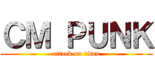 ＣＭ ＰＵＮＫ (attack on titan)