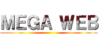 ＭＥＧＡ ＷＥＢ ()