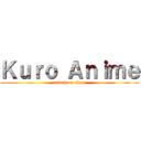 Ｋｕｒｏ Ａｎｉｍｅ (attack on titan)