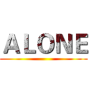 ＡＬＯＮＥ ()