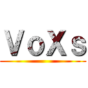 ＶｏＸｓ ()