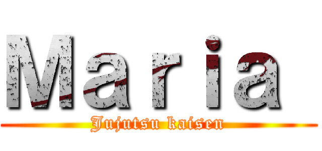 Ｍａｒｉａ  (Jujutsu kaisen)