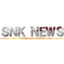 ＳＮＫ ＮＥＷＳ (attack on titan news)