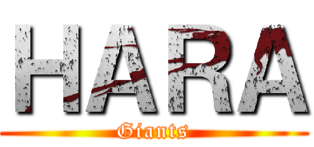 ＨＡＲＡ (Giants)