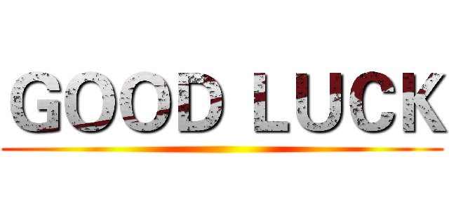 ＧＯＯＤ ＬＵＣＫ ()